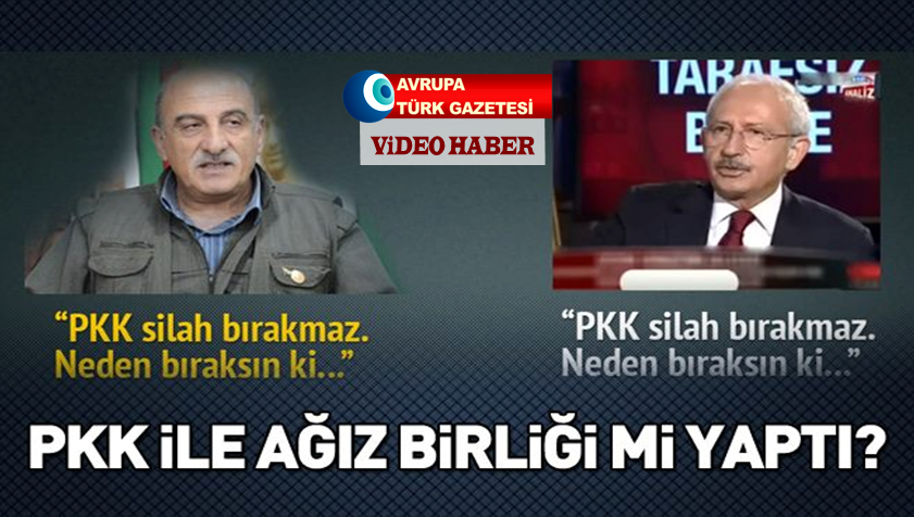 kilicdaroglu pkk agiz birligi icinde